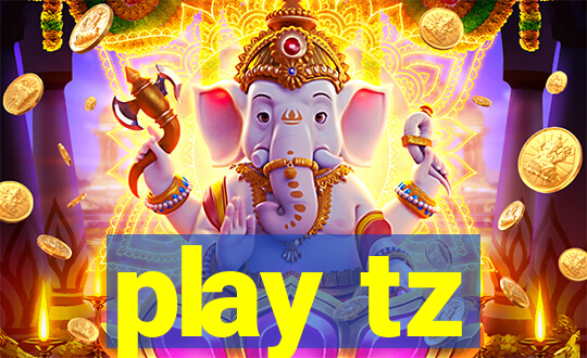 play tz